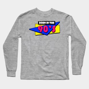 Born in the 90's Long Sleeve T-Shirt